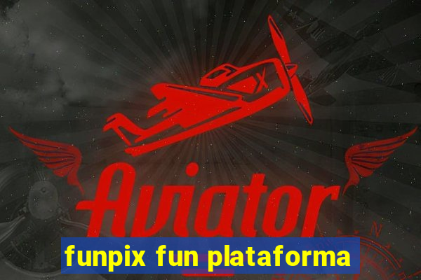 funpix fun plataforma